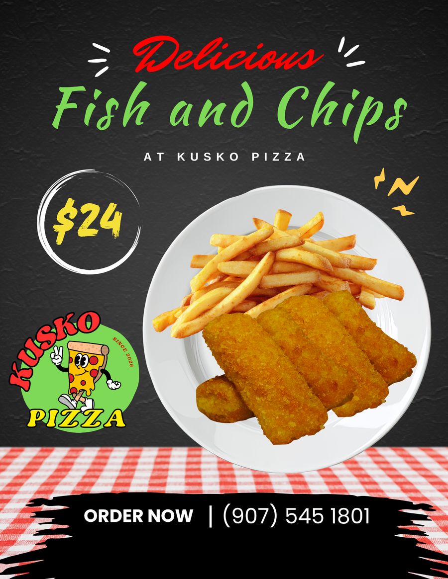 Kusko Pizza ad: Fish and chips, $24