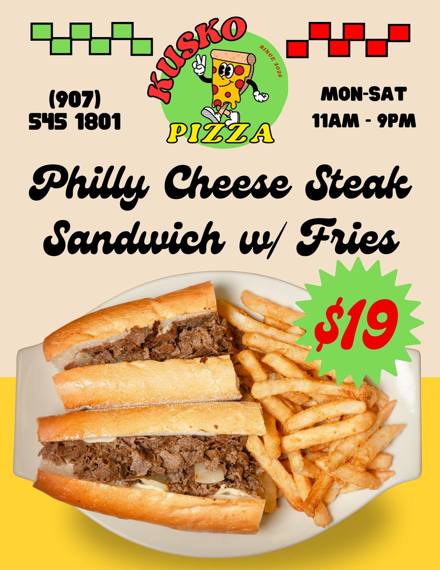 Kusko Pizza ad: Philly cheesesteak sandwich with fries, $19